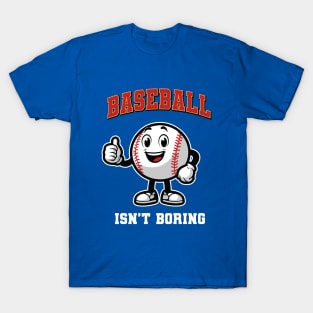 Baseball Isn't Boring T-Shirt